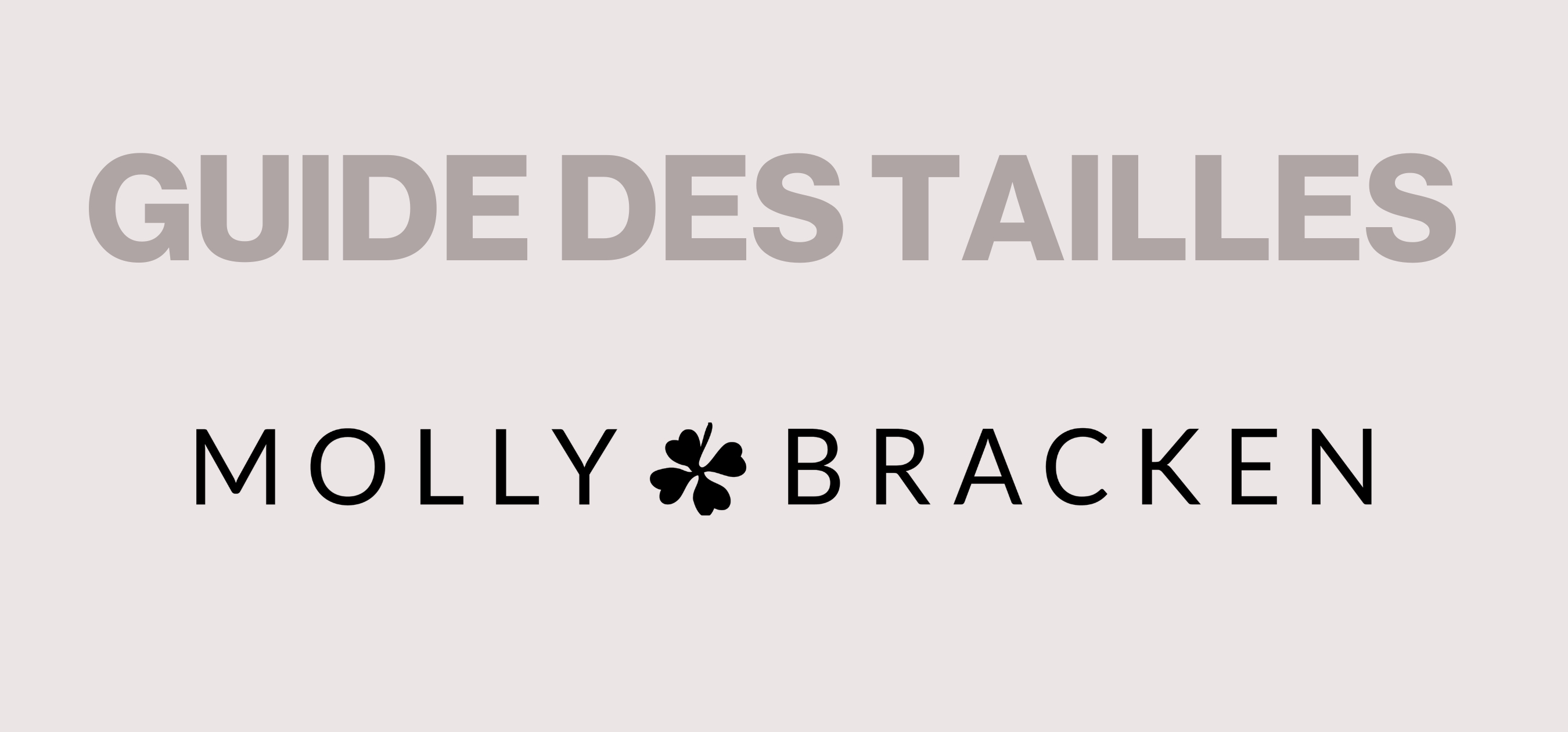 Guide de tailles - Molly Bracken 